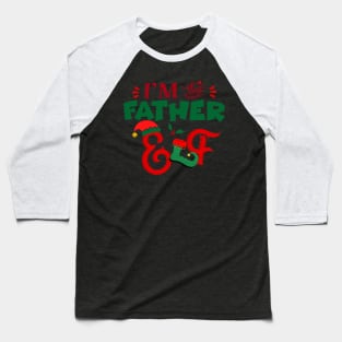 Awesome i’m the father elf christmas family matching Baseball T-Shirt